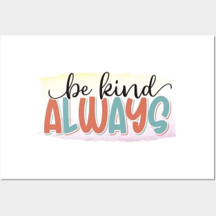 Be Kind Always Posters and Art